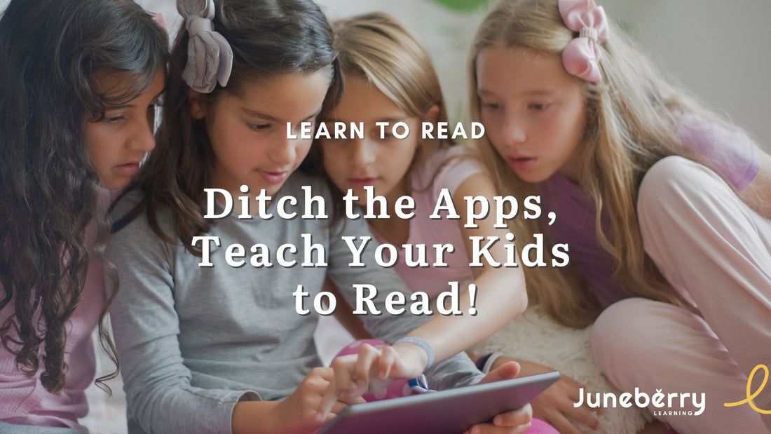 Ditch the Apps. Teach Your Kids to Read!