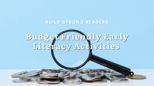 Budget-Friendly Early Literacy Activities to Boost Your Child’s Reading Skills at Home
