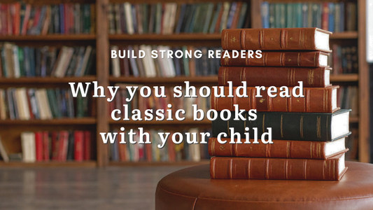 Why You Should Read Classic Literature and Advanced Vocabulary Books to Your Child, Even if They Can’t Yet