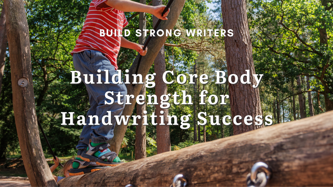Building Core Body Strength for Handwriting Success